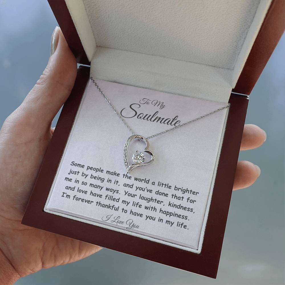 To My Soulmate - My World is Brighter - Forever Love Necklace