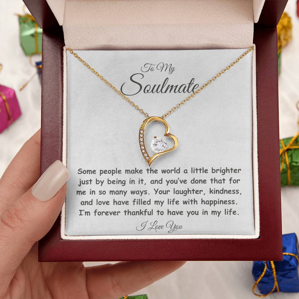 To My Soulmate - My World is Brighter - Forever Love Necklace